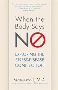 When the Body Says No by Gabor Maté